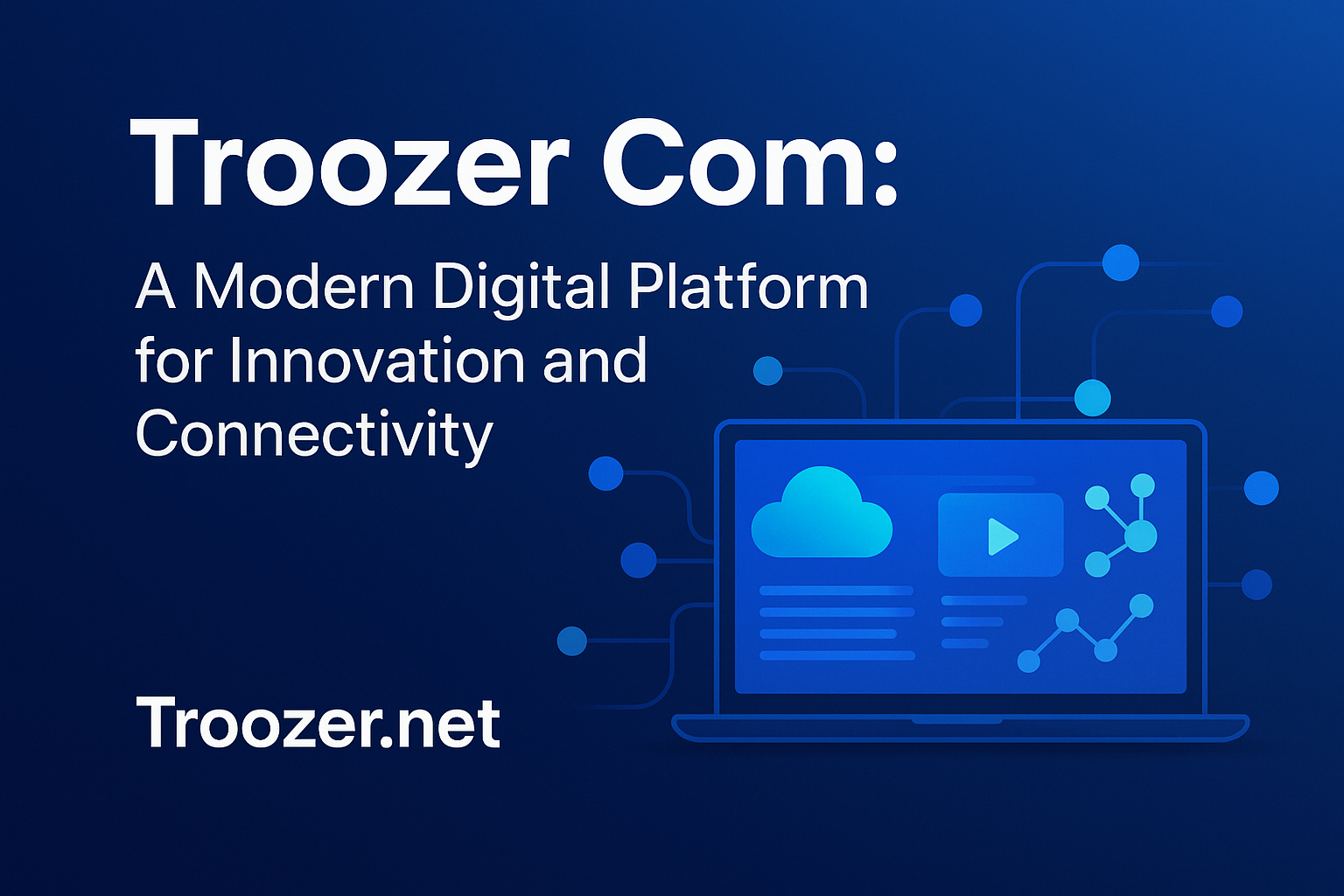Exploring Troozer.com: Your Ultimate Resource for Online Community Engagement
